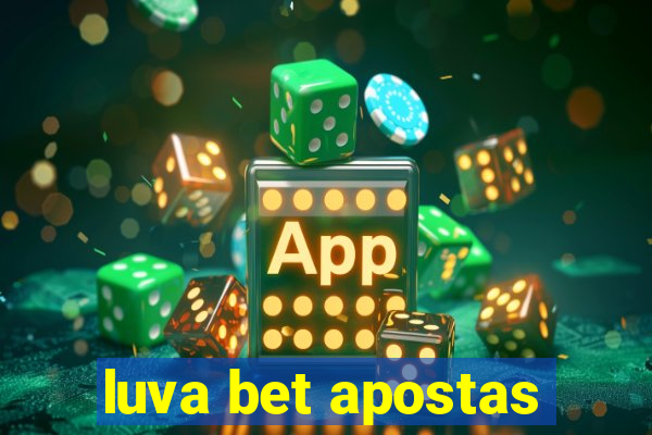 luva bet apostas